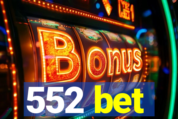 552 bet